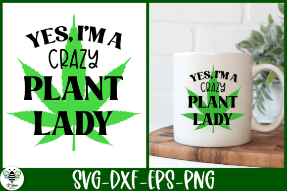 Crazy Plant Lady SVG Stoner Quote: A Designer’s Honest Take