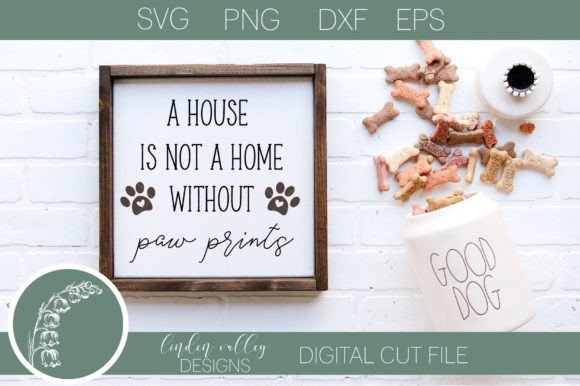 Dog Quote SVG-House is Not a Home SVG Review