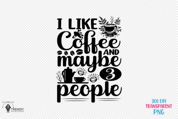 I Like Coffee Maybe Quote SVG Design Review