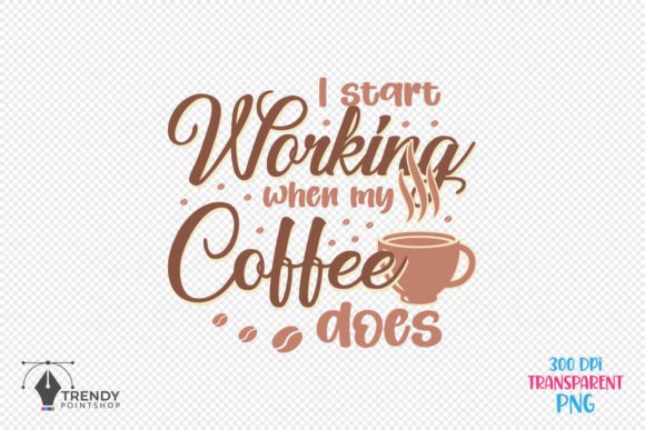 I Start Working Coffee Quote SVG Design Review for Real Projects