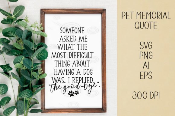 Pet Memorial Quote SVG, the Good-bye