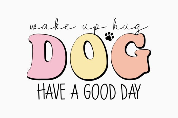 Retro Wake Up Hug Dog Quote SVG: A Designer’s Perspective