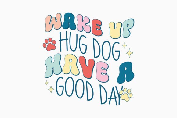 Wake Up Hug Retro Dog Quote SVG Design Review